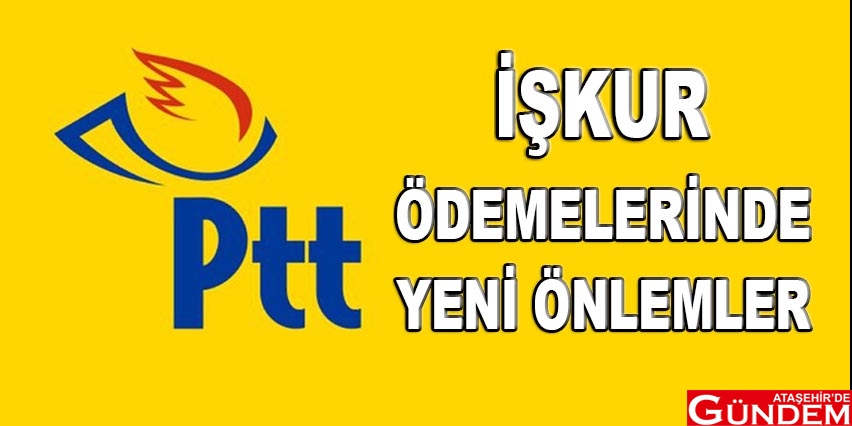 İŞKUR ÖDEMELERİNDE YENİ ÖNLEMLER İŞKUR ÖDEMELERİNDE YENİ ÖNLEMLER